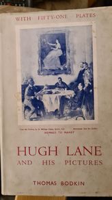 Hugh Lane And His Pictures. By Thomas BODKIN. Rare Vintage 1956 Edition Hardback With Dustjacket. Book In Good Jackets A Bit Tatty.