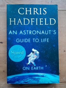 SIGNED EDITION - Chris Hadfield - An Astronaut's Guide to Life on Earth