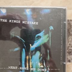 The Kings Mistake CD - What Have We Done