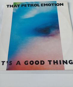 That Petrol Emotion - It's a Good Thing - 1986 12" single