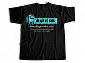 Always sus imposter among us t-shirt impostor t-shirt