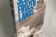 Seek the Frozen Lands: Irish Polar Explorers 1740-1922