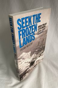 Seek the Frozen Lands: Irish Polar Explorers 1740-1922