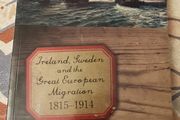 Ireland, Sweden And The Great European Migration 1815-1914 by Donald Harman Akenson