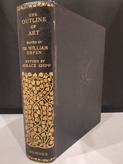 SALE!  THE OUTLINE OF ART edited by Sir William Orpen revised by Horace Shipp