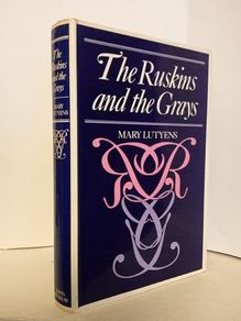 The Ruskins and the Grays by Mary Lutyens (HQ329)