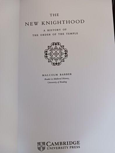 The New Knighthood/ A History of the Order of the Temple/ Malcolm Barber/ Cambridge University Press/ 2012