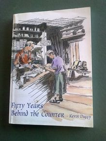 Fifty years behind the counter by Kevin Duffy Ireland Irish Signed