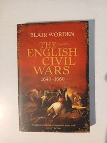 The English Civil Wars 1640 - 1660 by Blair Worden