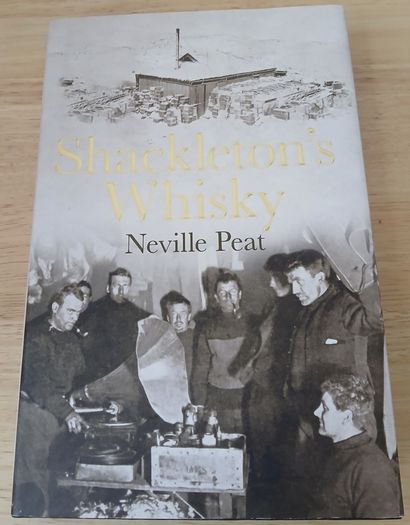 Shackleton's Whisky Neville Peat Hardback Antarctic Nimrod Expedition MacKinlay's Scotch