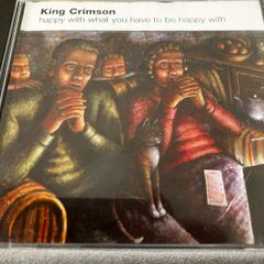 King Crimson - happy with what you have to be happy with    CD
