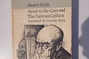 Strait is the Gate and The Vatican Cellars by Andre Gide