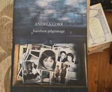 Andrea Corr. Barefoot Pilgrimage. A Memoir. Signed First Edition Hardback With Dustjacket In Very Good Condition.  See Photos For Same.