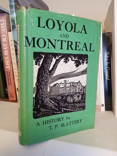 Loyola and Montreal: A History by T. P. Slattery (LP206)