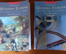 Volume 1 and 2 of A History of Modern Europe by John Merriman