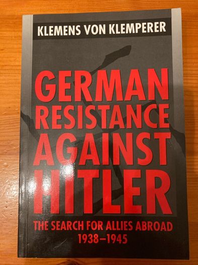 War book: 'German resistance against Hitler.The search for allies abroad 1938-1945'