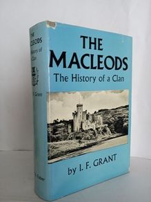 The MacLeods: The History of a Clan 1200-1956 by I. F. Grant (HQ323)ks