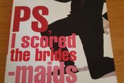 PS, I Scored the Bridesmaids - Paul Howard
