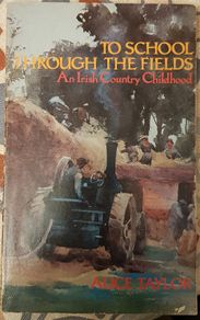 To School Through The Fields: An Irish Country Childhood by Alice Taylor