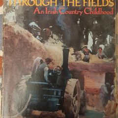 To School Through The Fields: An Irish Country Childhood by Alice Taylor