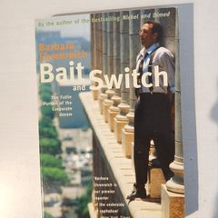 Bait and Switch by Barbara Ehrenreich
