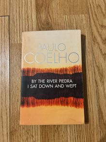 By The River Piedra I Sat Down And Wept by Paulo Coelho