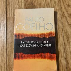 By The River Piedra I Sat Down And Wept by Paulo Coelho