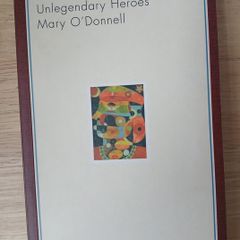 Unlegendary Heroes Mary O'Donnell Salmon Poetry 1998