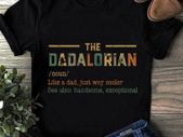 The Dadalorian noun T-shirt tee top shirt star wars t-shirt fathers day gift