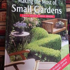 Making the Most of Small Gardens/ Green Oases in Small Spaces