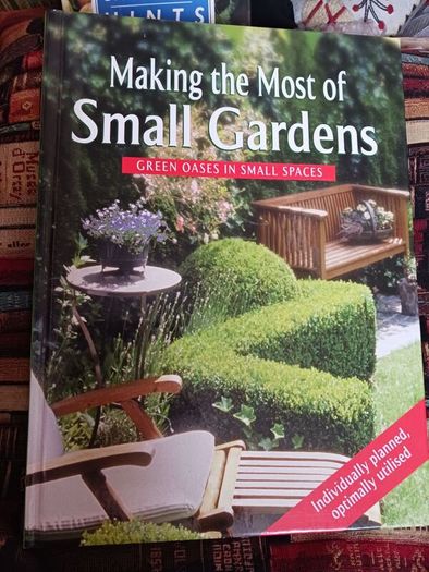 Making the Most of Small Gardens/ Green Oases in Small Spaces