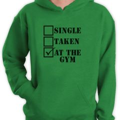 Single,Taken,At the Gym Hoodie