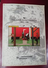 The Animal in Photography, 1843 - 1985/ 1986