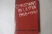 Christians In Ulster 1968 - 1980