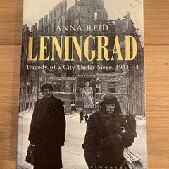 Leningrad: Tragedy of a City Under Siege 1941 to 44 (Anna Reid)
