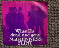 McGuiness Flint - When I'm Dead And Gone / Lazy Afternoon 7" Single
