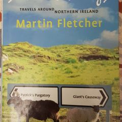 Silver Linings: Travels Around Northern Ireland by Martin Fletcher