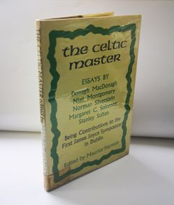 The Celtic Master: Contributions to the First James Joyce Symposium Held in Dublin, 1967