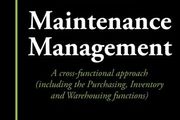 Excellence in Maintenance Management | A cross-functional approach | A Cross-functional Approach (including the Purchasing, Inventory and Warehousing Functions)