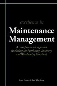 Excellence in Maintenance Management | A cross-functional approach | A Cross-functional Approach (including the Purchasing, Inventory and Warehousing Functions)