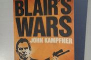 Blair's Wars by John Kampfner