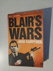 Blair's Wars by John Kampfner