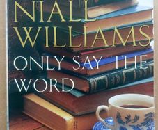 Only Say the Word. Niall Williams.  4 books 10 EUR