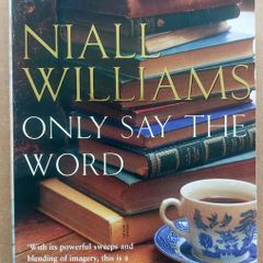 Only Say the Word. Niall Williams.  4 books 10 EUR