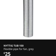 Flexible pipe for fan. NYTTIG Tub 150