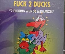 Fuck 2 Ducks 2CD  - 2 Fucking Weirdo Megamixes