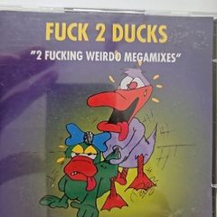 Fuck 2 Ducks 2CD  - 2 Fucking Weirdo Megamixes
