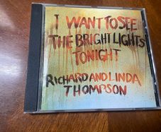 Richard & Linda Thompson CD I Want To See The Bright Lights Tonight