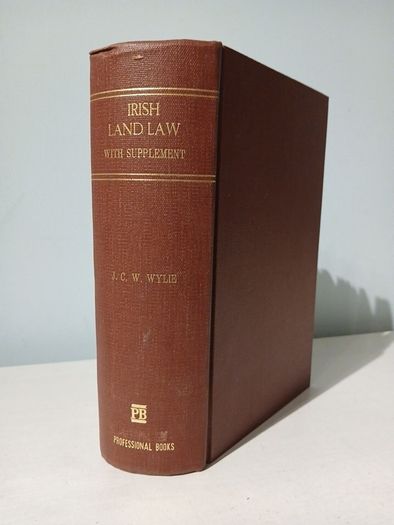 Irish Land Law with Supplement by J.C.W. Wylie