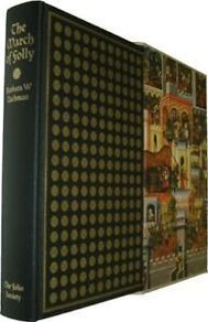 The March of Folly: From Troy to Vietnam, Barbara W Tuchman, Folio Society 1st Ed